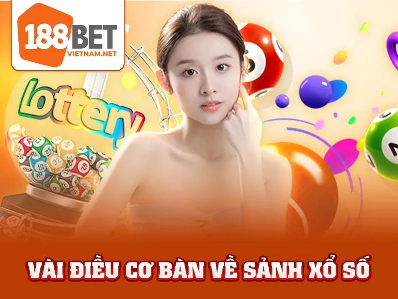 Vài điều cơ bàn về sảnh xổ số