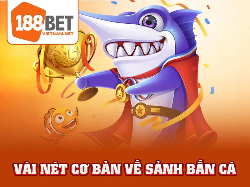 Vài nét cơ bản về sảnh bắn cá